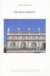 Palazzo Maffei. Ediz. italiana e inglese