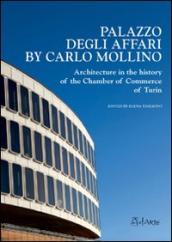 Palazzo degli affari by Carlo Mollino. Architecture in the history of the chamber of commerce of Turin. Ediz. illustrata. Con CD-ROM