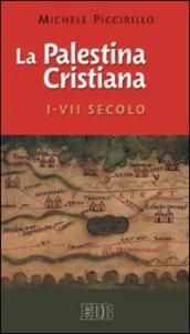 La Palestina cristiana I-VII secolo