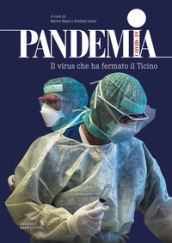 Pandemia Covid-19. Il virus che ha fermato il Ticino