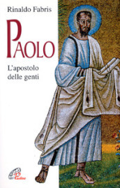 Paolo. L apostolo delle genti