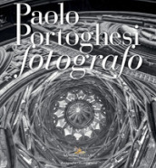 Paolo Portoghesi fotografo. Ediz. illustrata