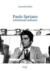 Paolo Spriano intellettuale militante