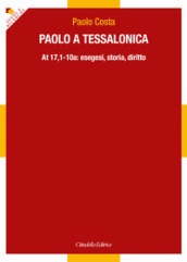 Paolo a Tessalonica. At 17,1-10a: esegesi, storia, diritto
