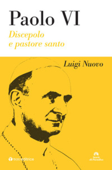 Paolo VI. Discepolo e pastore. Nuova ediz.