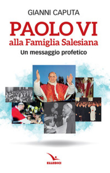 Paolo VI alla Famiglia Salesiana. Un messaggio profetico