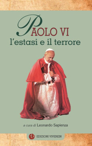 Paolo VI, l'estasi e il terrore
