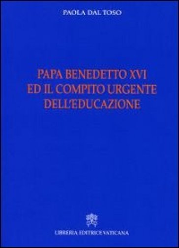 Papa Benedetto XVI e il compito urgente dell'educazione