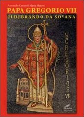 Papa Gregorio VII. Ildebrando da Sovana