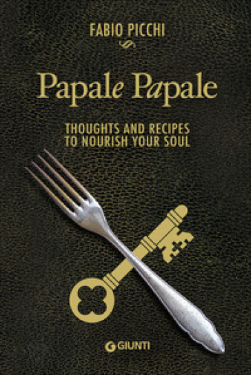 Papale papale. Thoughts and recipes to nourish your soul
