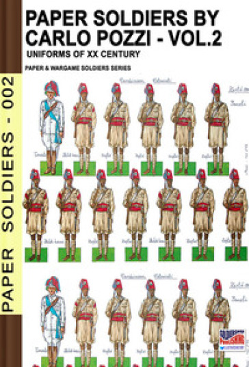 Paper soldiers. Nuova ediz.. 2: XX cent. uniforms