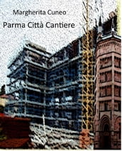 Parma Città Cantiere