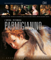 Parmigianino. L opera pittorica completa