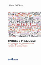 Parole e pregiudizi. Il linguaggio dei giornali italiani nei casi di femminicidio