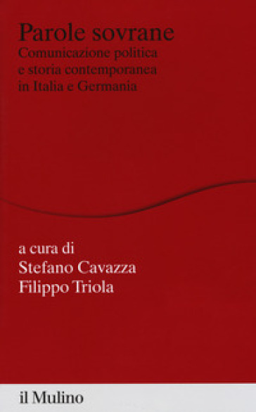 Parole sovrane. Comunicazione politica e storia contemporanea in Italia e in Germania