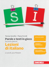 Parole e testi in gioco. Parlare e scrivere bene. Lezioni di italiano. Per la Scuola media. Con espansione online