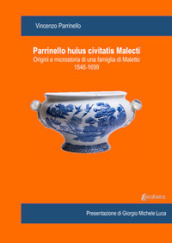 Parrinello huius civitatis Malecti. Origini e microstoria di una famiglia di Maletto 1546-1699