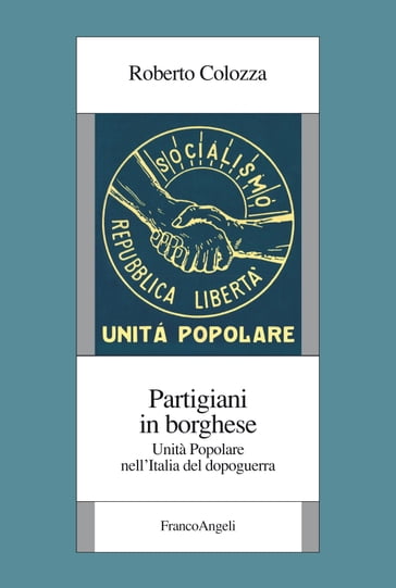 Partigiani in borghese. Unità Popolare nell'Italia del dopoguerra