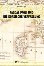 Pascal Paoli und die korsische Verfassung