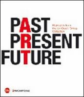 Past, present, future. Highlights from UniCredit Group Collection. Ediz. italiana, inglese e tedesca