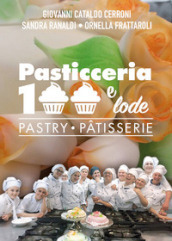 Pasticceria 100 e lode-Pastry-Patisserie. Ediz. bilingue