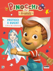Pasticci e bugie. Libro da colorare. Pinocchio and friends. Ediz. a colori