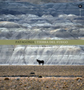 Patagonia. Tierra del fuego. Ediz. inglese