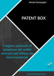 Patent box. Il regime opzionale di tassazione dei redditi derivanti dall utilizzo dei beni immateriali