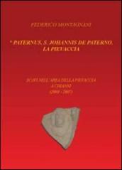 Paternus, S. Johannis De Paterno, la Pievaccia. Scavi nell area della Pievaccia a Chianni