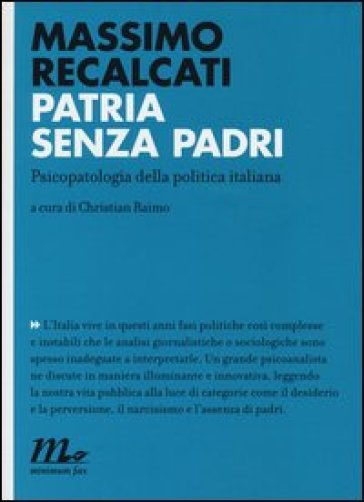 Patria senza padri. Psicopatologia della politica italiana