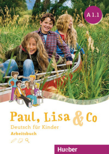 Paul, Lisa &amp; Co. Deutsch für kinder A1.1. Arbeitsbuch. Per la Scuola elementare. Con espansione online
