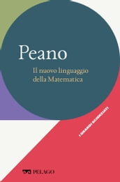 Peano - Il nuovo linguaggio della Matematica