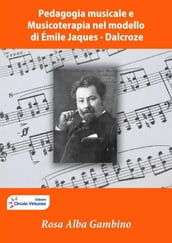 Pedagogia musicale e musicoterapia nel modello di Émile Jaques  Dalcroze
