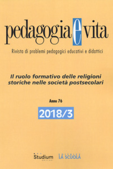 Pedagogia e vita (2018). 3: Il ruolo formativo delle religioni storiche nelle società postsecolari