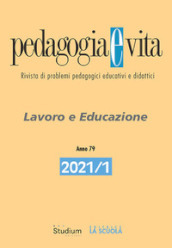 Pedagogia e vita (2021). 1: Lavoro e Educazione