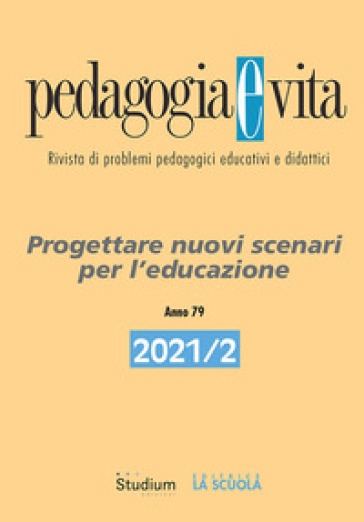 Pedagogia e vita (2021). 2: Progettare nuovi scenari per l'educazione