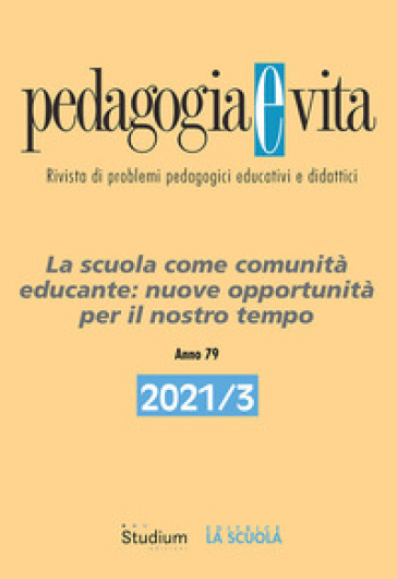 Pedagogia e vita (2021). 3: La scuola come comunità educante: nuove opportunità per il nostro tempo