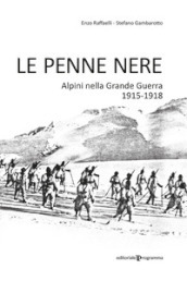 Le Penne nere. Alpini nella grande guerra 1915-1918