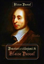 Pensieri e citazioni di Blaise Pascal