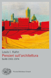 Pensieri sull architettura. Scritti 1931-1974