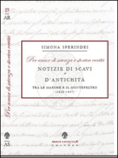 «Per amor di scienza e storica verità». Notizie di scavi e d antichità tra le Marche e il Montefeltro (1820-1847)