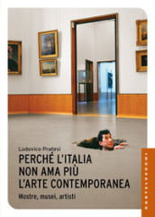 Perché l Italia non ama più l arte contemporanea. Mostre, musei, artisti