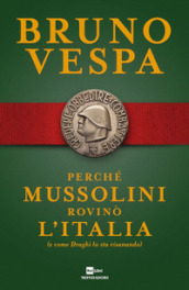 Perché Mussolini rovinò l Italia (e come Draghi la sta risanando)
