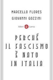 Perché il fascismo è nato in Italia