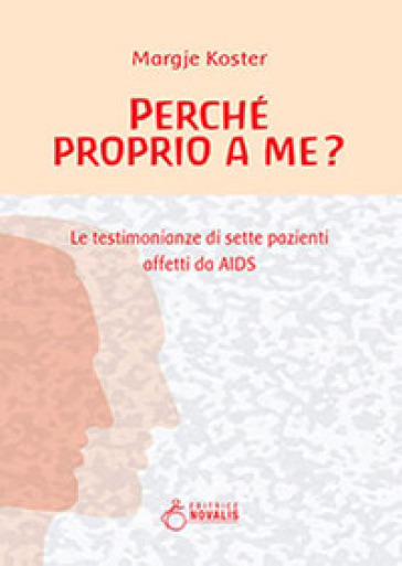 Perché proprio a me? Le testimonianze di sette pazienti affetti da AIDS