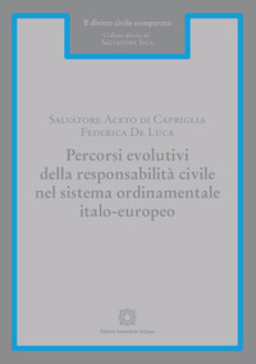 Percorsi evolutivi della responsabilità civile nel sistema ordinamentale italo-europeo