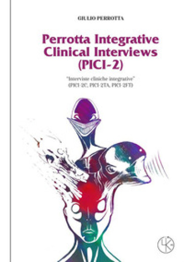 Perrotta Integrative Clinical Interviews (PICI-2). «Interviste cliniche integrative» (PICI-2C, PICI-2TA, PICI-2FT)