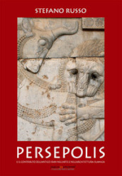 Persepolis e il contributo dell antico Iran nell arte e nell architettura islamica. Con Segnalibro