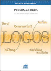Persona-logos. La sintesi filosofico-teologica in Edith Stein
