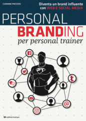 Personal branding per personal trainer. Diventa un brand influente con web e social media